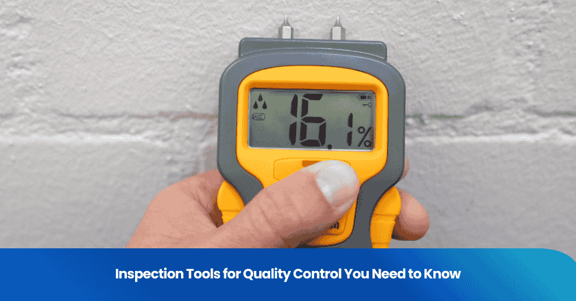 Inspection Tools for Quality Control You Need to Know